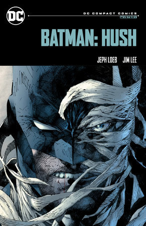 Batman: Hush: DC Compact Comics Edition by Jeff Loeb